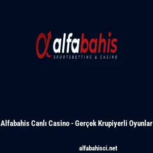 Alfabahis Canlı Casino - Ger&ccedil;ek Krupiyerli Oyunlar
