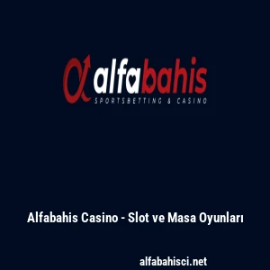 Alfabahis Casino - Slot ve Masa Oyunları